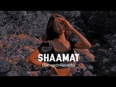 Shaamat [Slowed+Reverb] - Ek Villain Returns | Ankit Tiwari , Tara Sutaria