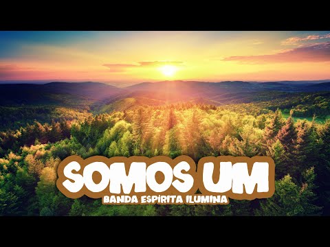 Somos Um - Banda Espírita Ilumina
