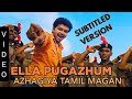 Ellapugazhum Video Song Azhagiya Tamil Magan Vijay A R Rahman With English Subtitles