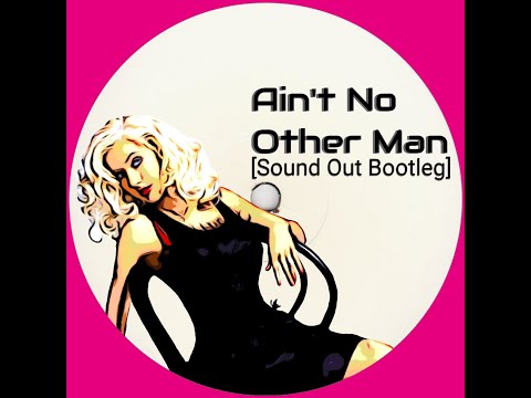 Christina Aguilera - Ain't No Other Man [Sound Out Bootleg]