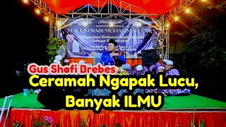 Download lagu Gus Shofi Brebes Ceramah Ngapak Lucu Banyak ILMU #pengajianngapaklucu mp3