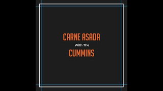Carne Asada With The Cummins