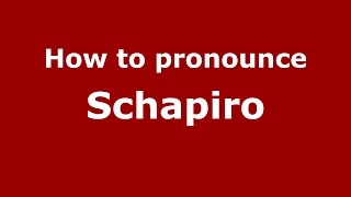 How to pronounce Schapiro
