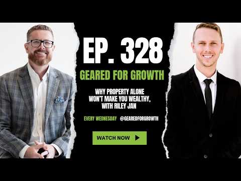 Ep. 328: Why Property Alone Won’t Make You Wealthy, with Riley Jan