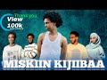 New Dirama Afaan Oromoo 2025 MISKIINA KHIJIBAA By Feysaljamal