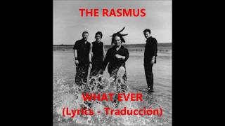 The Rasmus What Ever subtitulado al español (lyrics - traducción)