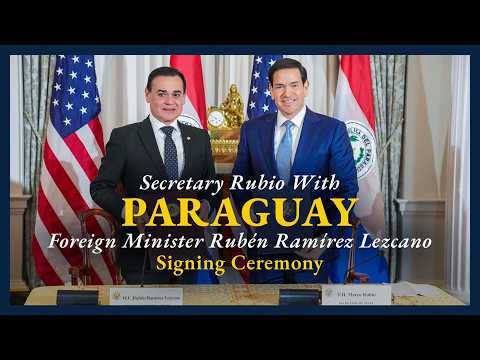 Secretary Rubio signing ceremony with Paraguayan Foreign Minister Rubén Ramírez Lezcano