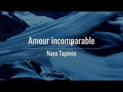 Amour incomparable - Naya Tapinoy