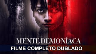 MENTE DEMONÍACA | FILME COMPLETO DUBLADO | TERROR E SUSPENSE 2025 #suspense #filmes #filme