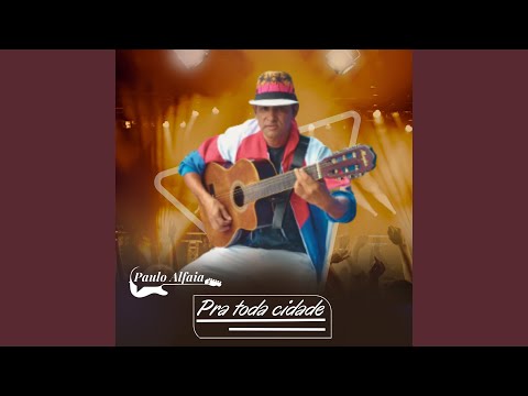 Pra Toda Cidade - Paulo Alfaia