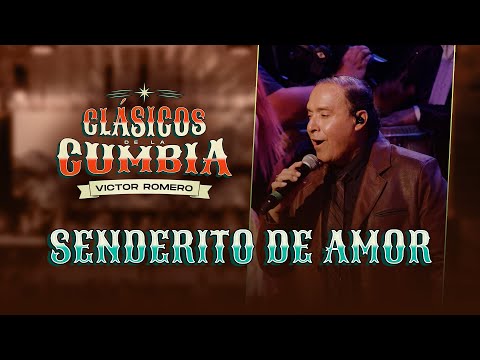Víctor Romero, Senderito de amor (En Vivo) Clásicos de la Cumbia