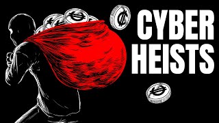8 Biggest Cyber Heists Ever Pulled Off