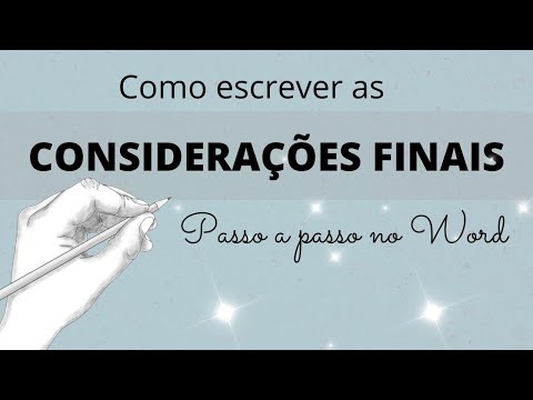 Como escrever as CONSIDERAÇÕES FINAIS ou CONCLUSÃO de TCC, Artigo ou Trabalhos: EXEMPLO no WORD