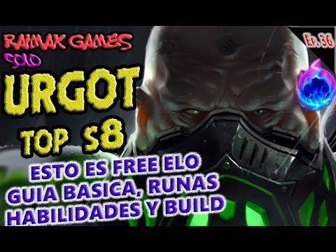 | URGOT TOP S8 | GUIA BASICA RUNAS Y BUILD | LO QUE PEGA | FREE ELO | GAMEPLAY EN ESPAÑOL |