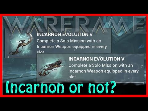 Warframe - Incarnon Evolution V [Matter if it's Incarnon or not?]