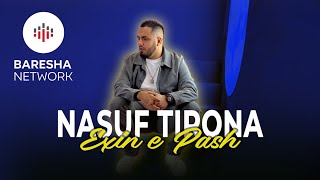 Nasuf Tirona - Ex-in E Pash