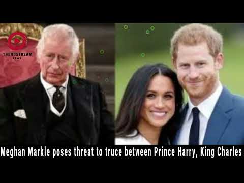 "Meghan Markle's Memoir Threatens Fragile Truce Between Prince Harry and King Charles |Royal Family"