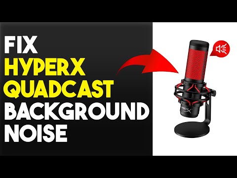 How To Fix HyperX Quadcast Background Noise (How To Troubleshoot HyperX Quadcast Background Noise)