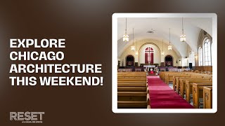 Exploring the best of local architecture with Open House Chicago | Reset with Sasha-Ann Simons