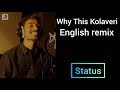 Why This Kolaveri Di English Whats App Status Dhanush Black Dreams