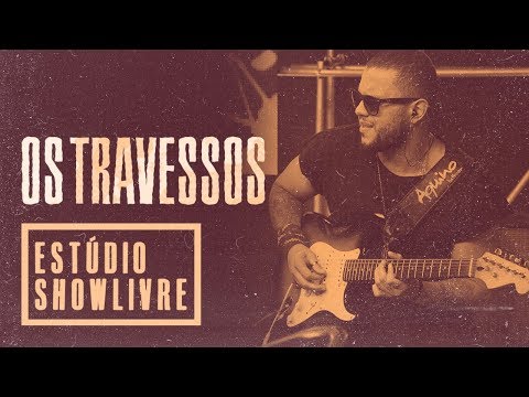 "Para que tá feio" - Os Travessos no Estúdio Showlivre 2018