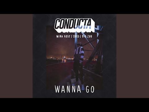Wanna Go (feat. Mina Rose, Coco & Big Zuu)