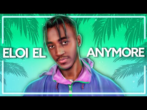 Eloi El - Anymore [Lyric Video]