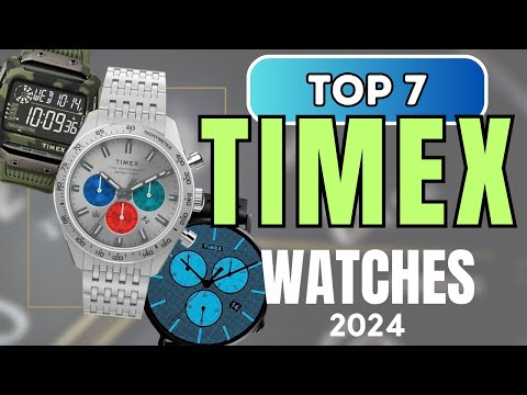 Discover the Top 7 Timex Watches of 2024!