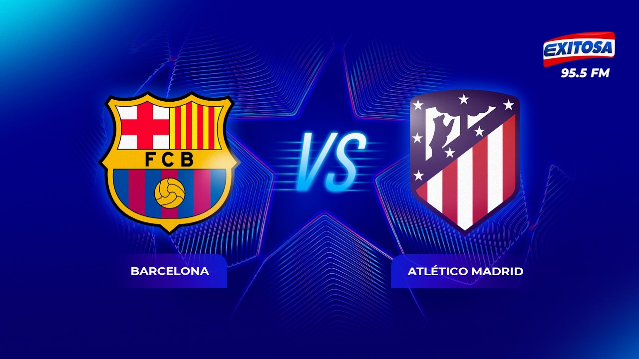 🔴🔵 UEFA 🔴 EN VIVO | CHAMPIONS LEAGUE: BARCELONA VS ATLÉTICO MADRID