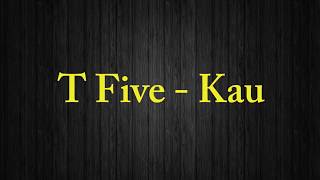 Download lagu lirik Kau - T Five mp3 Download lagu lirik Kau - T Five mp3