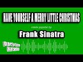 Frank Sinatra - Have Yourself A Merry Little Christmas (Karaoke Version)