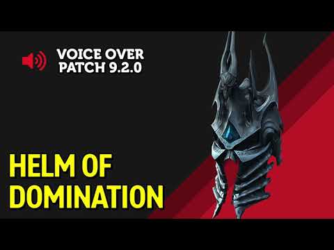 Helm of Domination Questline Voice Over - Patch 9.2.0