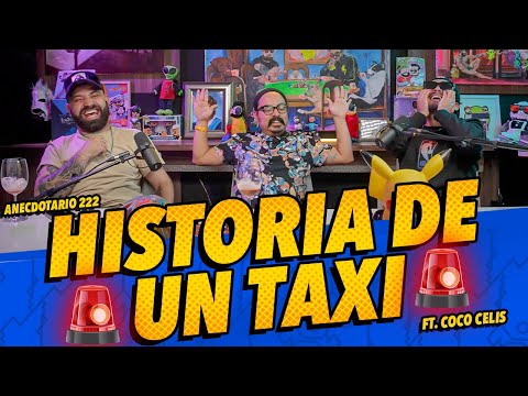 Anecdotario 222 - Historia de un taxi Ft. Coco Celis
