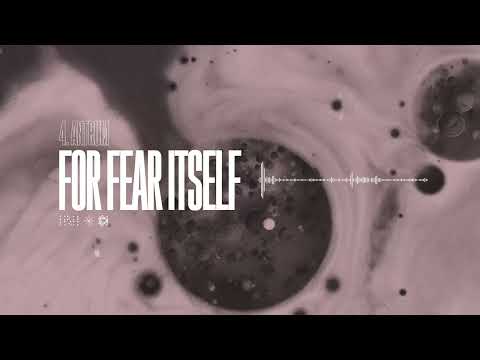 For Fear Itself - Antrum (Official Stream Video)