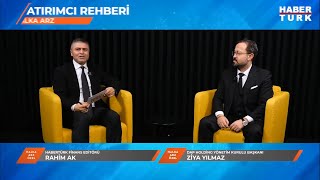 Rahim Ak ile Yatırımcı Rehberinin konuğu DAP Gayrimenkul Geliştirme YKB Ziya Yıl