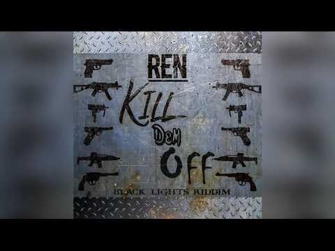 Ren Omowale - Kill Them Off ( Black Lights Riddim )