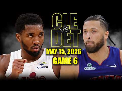 Cleveland Cavaliers vs Detroit Pistons Full Game 6 Highlights - May 15, 2026 | NBA Playoffs
