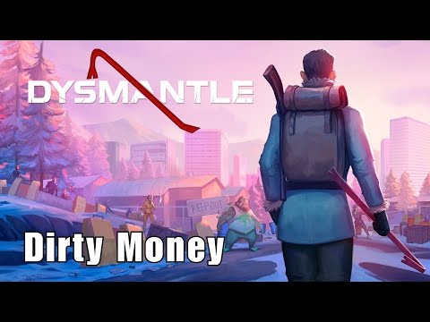 Dirty Money #9 | Dysmantle