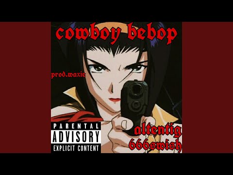 cowboy bebop (feat. 666swish)