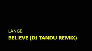 Lange - Believe (DJ Tandu Remix)