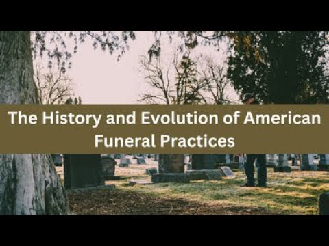 The History and Evolution of American Funeral Practices