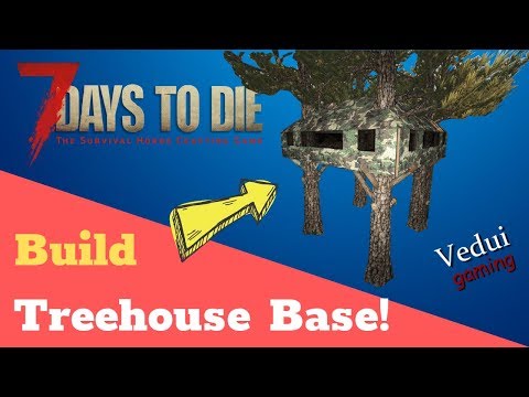 7 Days to Die  BUILD Treehouse Base with Vedui42 | Alpha Gameplay @Vedui42