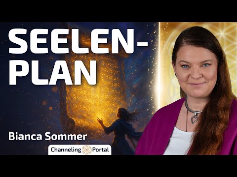 DEIN SEELENPLAN: Das musst Du wissen! – Bianca Sommer