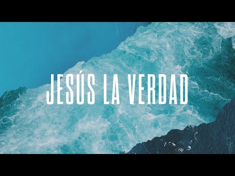 Jesús La Verdad - Video Official De Letra | New Wine
