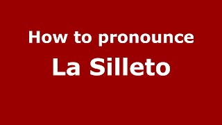 How to pronounce La Silleto