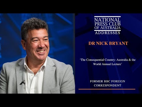 IN FULL: Dr Nick Bryant's Address to the National Press Club