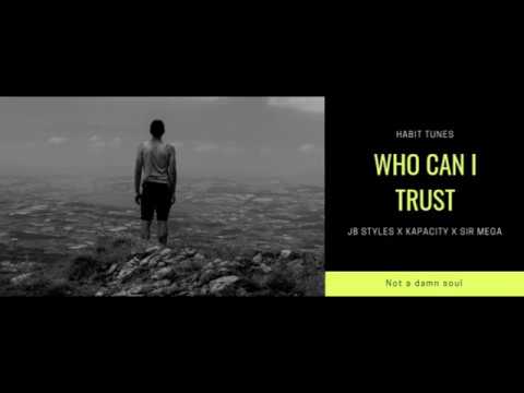 Kapacity, JB Styles & Mega - Who Can I Trust prod. by Kmel Beatz