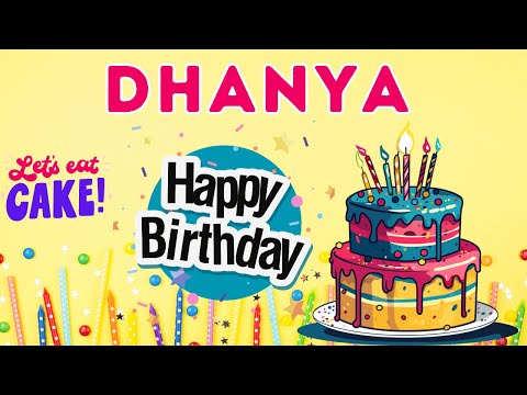Happy Birthday Dhanya, Birthday of Dhanya, Best Birthday Wishes, hbd