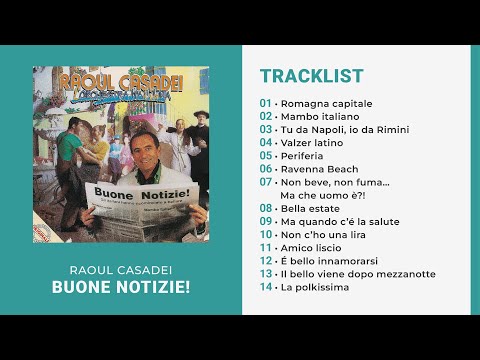 Raoul Casadei - BUONE NOTIZIE! (Album Completo)