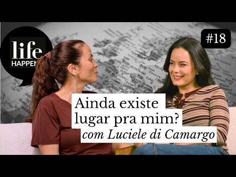 #18 Life Happens: Ainda existe lugar pra mim? 🧭